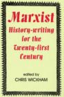 Marxist History-writing for the Twenty-first Century - Book