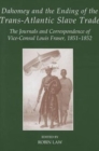 Dahomey and the Ending of the Transatlantic Slave Trade : The Journals and Correspondence of Vice-Consul Louis Fraser, 1851-1852 - Book
