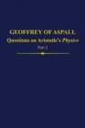 Geoffrey of Aspall, Part 2 : Questions on Aristotle's Physics - Book