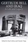 Gertrude Bell and Iraq : A life and legacy - Book