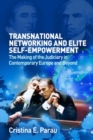 Transnational Networking and Elite Self-Empowerment : The Making of the Judiciary in Contemporary Europe and Beyond - Book