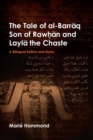 The Tale of al-Barraq Son of Rawhan and Layla the Chaste : A bilingual edition and study - Book