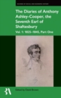 The Diaries of Anthony Ashley-Cooper, the Seventh Earl of Shaftesbury : Vol. 1: 1825-1845, Part One - Book