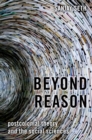 Beyond Reason : Postcolonial Theory and the Social Sciences - eBook