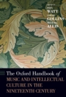 The Oxford Handbook of Music and Intellectual Culture in the Nineteenth Century - eBook