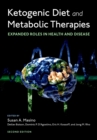 Ketogenic Diet and Metabolic Therapies : Expanded Roles in Health and Disease - eBook