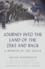 Journey into the Land of the Zeks and Back : A Memoir of the Gulag - eBook