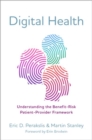 Digital Health : Understanding the Benefit-Risk Patient-Provider Framework - Book