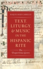 Text, Liturgy, and Music in the Hispanic Rite : The Vespertinus Genre - Book
