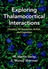 Exploring Thalamocortical Interactions : Circuitry for Sensation, Action, and Cognition - eBook
