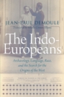 The Indo-Europeans : Archaeology, Language, Race, and the Search for the Origins of the West - eBook