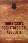 Troeltsch's Eschatological Absolute - eBook
