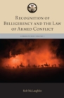 Recognition of Belligerency and the Law of Armed Conflict - eBook