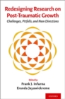Redesigning Research on Post-Traumatic Growth : Challenges, Pitfalls, and New Directions - Book
