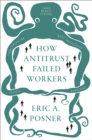 How Antitrust Failed Workers - eBook