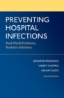 Preventing Hospital Infections : Real-World Problems, Realistic Solutions - Book