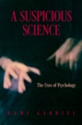 A Suspicious Science : The Uses of Psychology - eBook