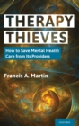 Therapy Thieves : How to Save Mental Health Care from Its Providers - Book