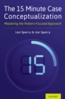 The 15 Minute Case Conceptualization : Mastering the Pattern-Focused Approach - eBook