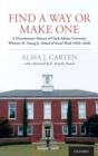Find a Way or Make One : A Documentary History of Clark Atlanta University Whitney M. Young Jr. School of Social Work (1920-2020) - Book