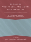 Regional Anesthesia and Acute Pain Medicine : A Problem-Based Learning Approach - eBook