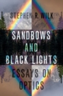 Sandbows and Black Lights : Reflections on Optics - Book