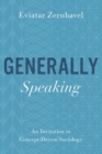 Generally Speaking : An Invitation to Concept-Driven Sociology - Book