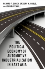 The Political Economy of Automotive Industrialization in East Asia - eBook