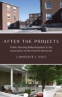 After the Projects : Public Housing Redevelopment and the Governance of the Poorest Americans - Book