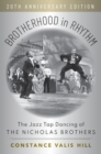 Brotherhood in Rhythm : The Jazz Tap Dancing of the Nicholas Brothers, 20th Anniversary Edition - Book