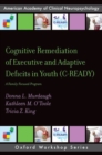 Cognitive Remediation of Executive and Adaptive Deficits in Youth (C-READY) : A Family Focused Program - Book