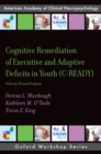 Cognitive Remediation of Executive and Adaptive Deficits in Youth (C-READY) : A Family Focused Program - eBook