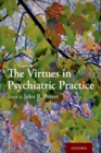 The Virtues in Psychiatric Practice - Book