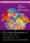The Oxford Handbook of Evolutionary Psychology and Romantic Relationships - eBook