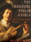 The Baroque Violin & Viola, vol. II : A Fifty-Lesson Course - Book
