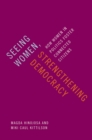 Seeing Women, Strengthening Democracy : How Women in Politics Foster Connected Citizens - eBook