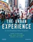 The Urban Experience : An Interdisciplinary Policy Perspective - Book