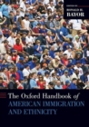 Oxford Handbook of American Immigration and Ethnicity - Book