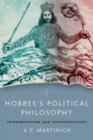 Hobbes's Political Philosophy : Interpretation and Interpretations - Book