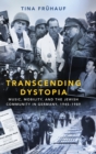 Transcending Dystopia : Music, Mobility, and the Jewish Community in Germany, 1945-1989 - Book