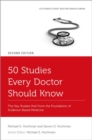 50 Studies Every Doctor Should Know : The Key Studies that Form the Foundation of Evidence-Based Medicine - Book