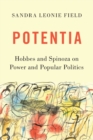 Potentia : Hobbes and Spinoza on Power and Popular Politics - Book