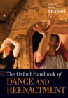 The Oxford Handbook of Dance and Reenactment - Book