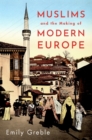 Muslims and the Making of Modern Europe - eBook