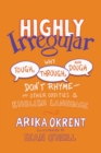 Highly Irregular : Why Tough, Through, and Dough Don't RhymeAnd Other Oddities of the English Language - eBook