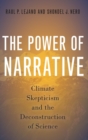 The Power of Narrative : Climate Skepticism and the Deconstruction of Science - Book