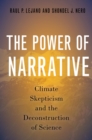The Power of Narrative : Climate Skepticism and the Deconstruction of Science - eBook