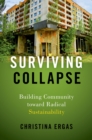 Surviving Collapse : Building Community toward Radical Sustainability - eBook