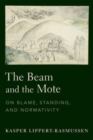The Beam and the Mote : On Blame, Standing, and Normativity - Book