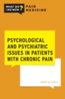 Psychological and Psychiatric Issues in Patients with Chronic Pain - Book
